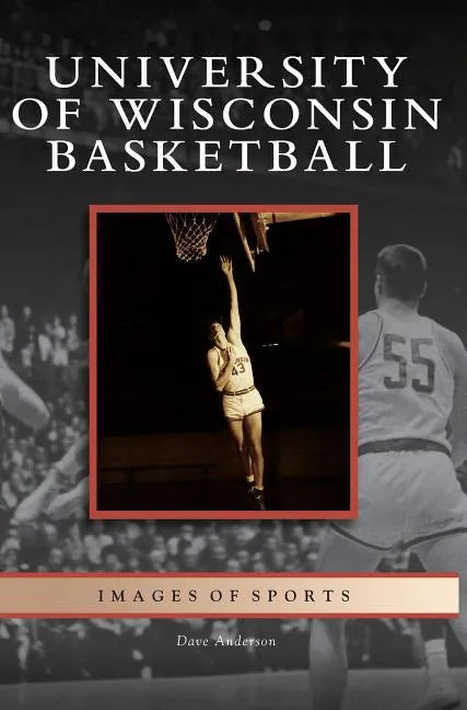 University of Wisconsin Basketball - Hardcover