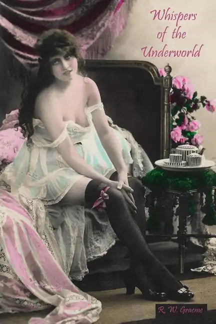 Whispers of the Underworld: Bisbee's Red-Light District - Paperback