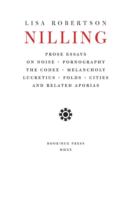 Nilling: Prose Essays on Noise, Pornography, the Codex, Melancholy, Lucretiun, Folds, Cities and Related Aporias - Paperback