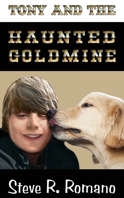 Tony and the Haunted Goldmine - Hardcover