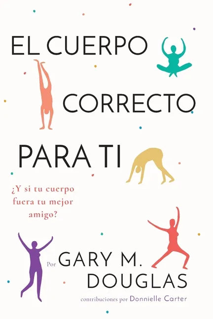 El Cuerpo Correcto Para Ti (Spanish) - Paperback