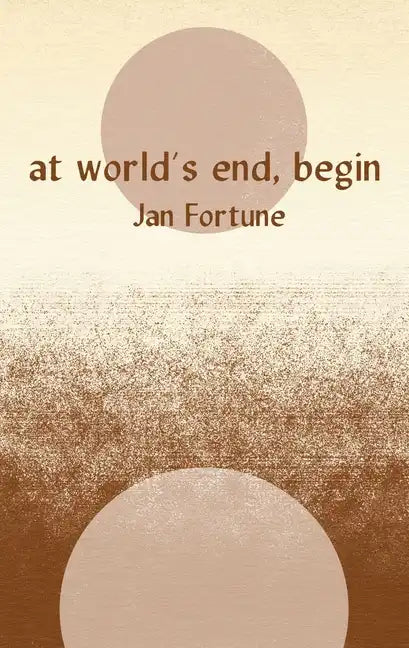 At World's End, Begin - Paperback