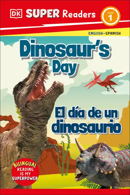 DK Super Readers Level 1 Bilingual Dinosaur's Day - El Día de Un Dinosaurio - Hardcover
