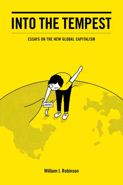 Into the Tempest: Essays on the New Global Capitalism - Hardcover