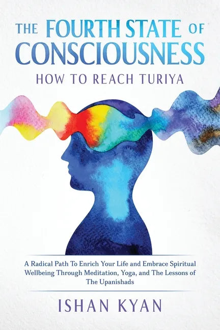 The Fourth State of Consciousness - How to Reach Turiya - Paperback