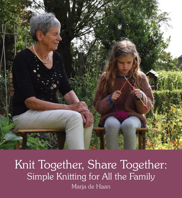Knit Together, Share Together: Simple Knitting for All the Family - Paperback