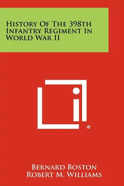 History Of The 398th Infantry Regiment In World War II - Paperback