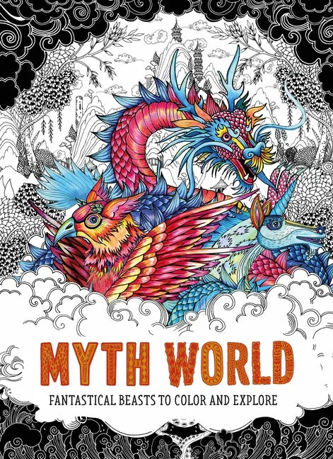 Myth World: Fantastical Beasts to Color and Explore - Paperback