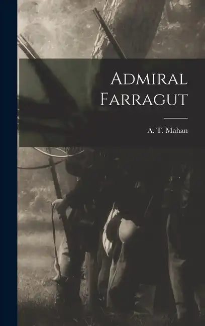 Admiral Farragut - Hardcover