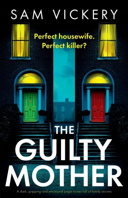 The Guilty Mother: A dark, gripping and emotional page-turner full of family secrets - Paperback
