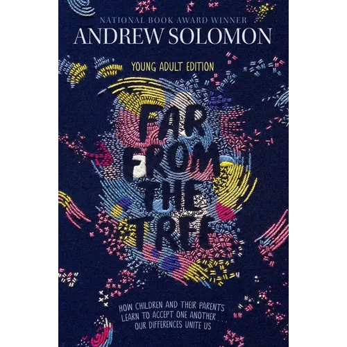 Far from the Tree: Young Adult Edition--How Children and Their Parents Learn to Accept One Another . . . Our Differences Unite Us - Paperback