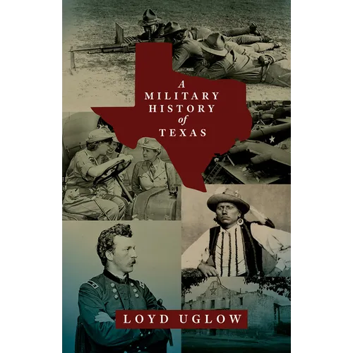 A Military History of Texas: Volume 15 - Hardcover