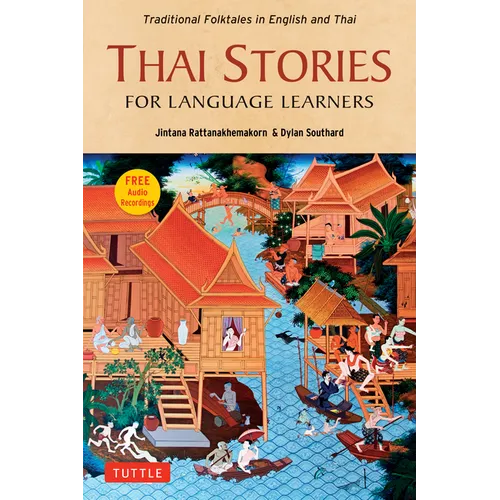 Thai Stories for Language Learners: Traditional Folktales in English and Thai (Free Online Audio) - Paperback