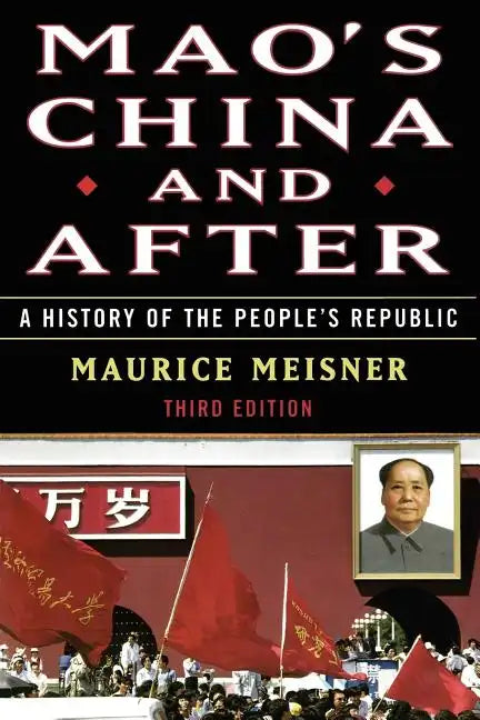 Mao's China and After: A History of the People's Republic, Third Edition - Paperback