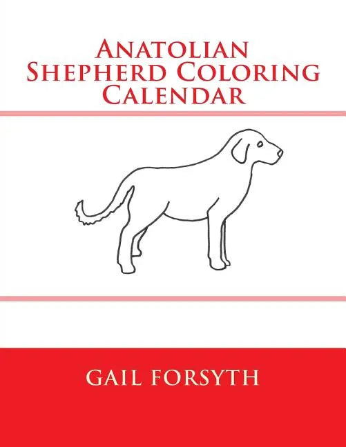 Anatolian Shepherd Coloring Calendar - Paperback