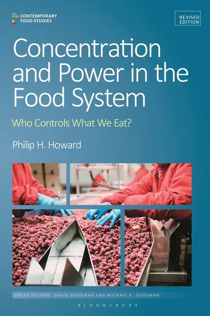 Concentration and Power in the Food System: Who Controls What We Eat?, Revised Edition - Hardcover