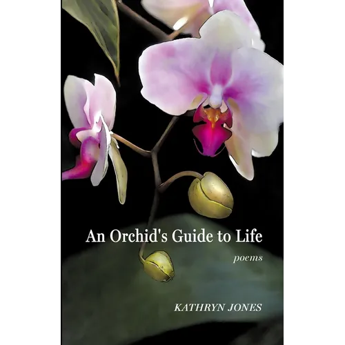 An Orchid's Guide to Life - Paperback