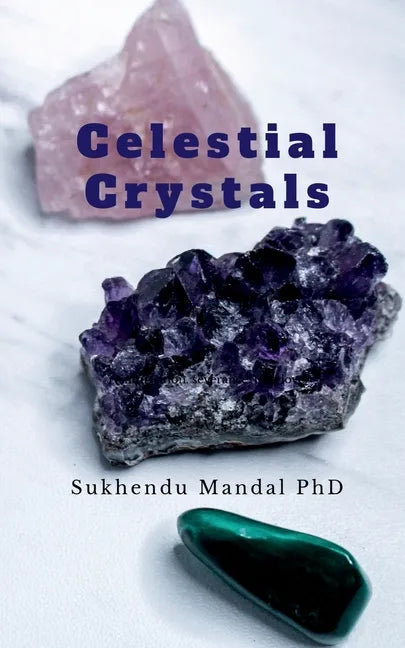 Celestial Crystals: Creating a New Healing Modality - Paperback