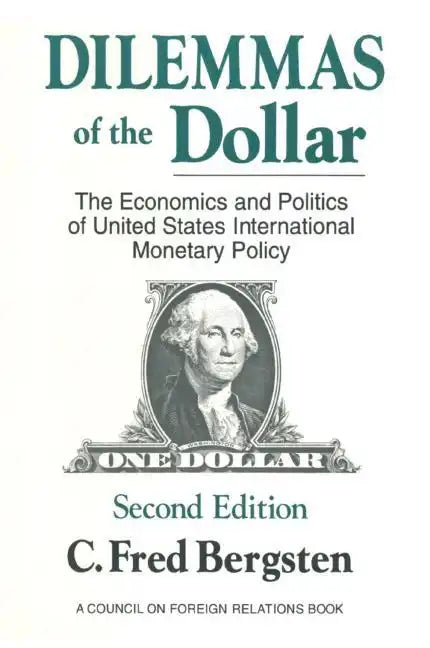 Dilemmas of the Dollar: Economics and Politics of United States International Monetary Policy - Paperback