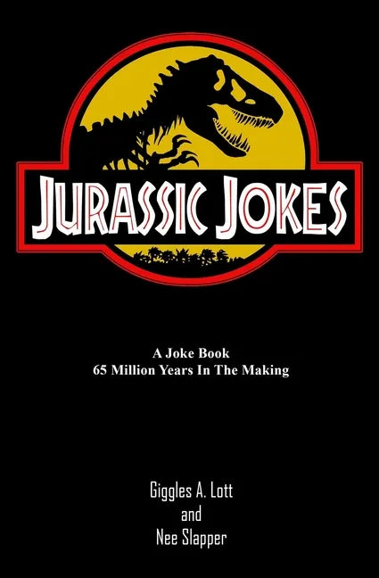 Jurassic Jokes: A Joke Book 65 Million Years in the Making! - Paperback
