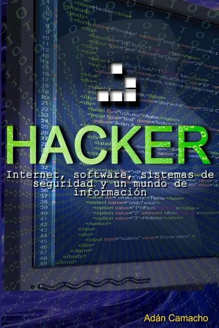 Hacker: Internet, software, sistemas de seguridad y un mundo de información - Paperback