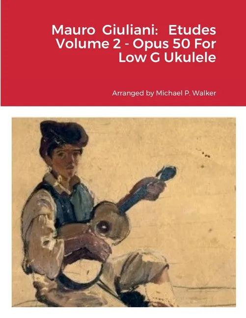 Mauro Giuliani: Etudes Volume 2 - Opus 50 For Low G Ukulele - Paperback
