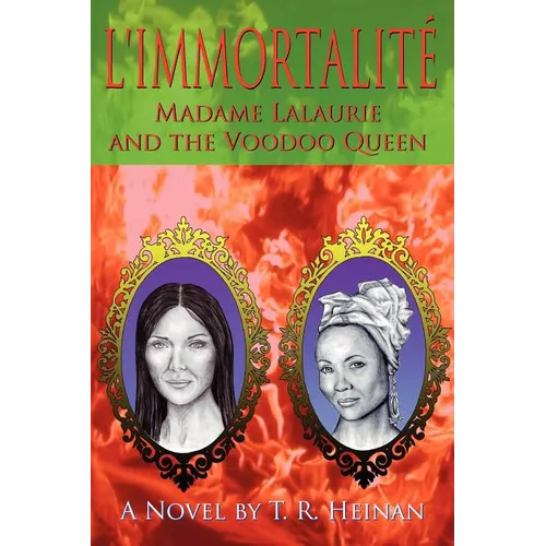 L'Immortalite: Madame Lalaurie and the Voodoo Queen - Paperback