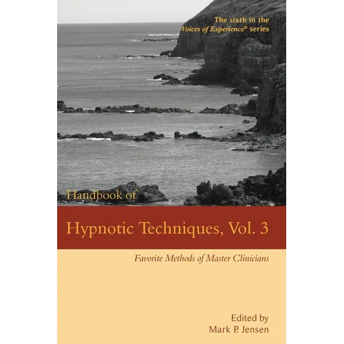 Handbook of Hypnotic Techniques, Vol. 3: Favorite Methods of Master Clinicians - Paperback