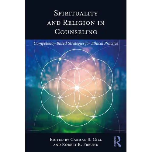 Spirituality and Religion in Counseling: Competency-Based Strategies for Ethical Practice - Paperback