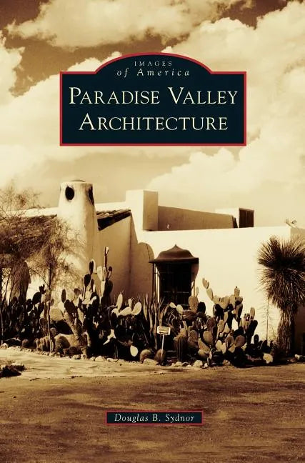 Paradise Valley Architecture - Hardcover