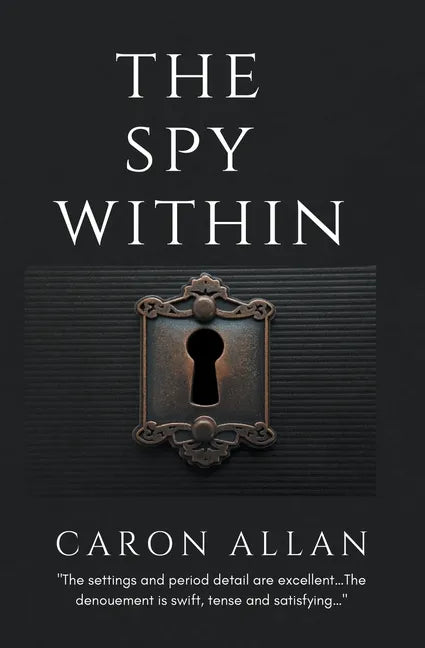 The Spy Within: a romantic traditional cozy mystery - Paperback