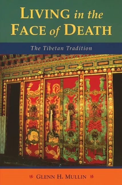 Living in the Face of Death: The Tibetan Tradition - Paperback