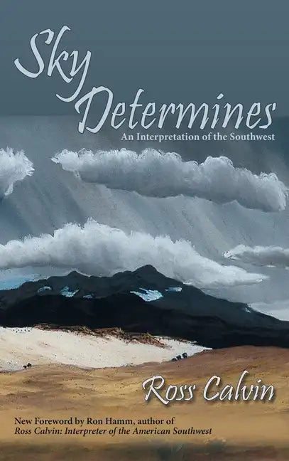 Sky Determines: An Interpretation of the Southwest - Hardcover