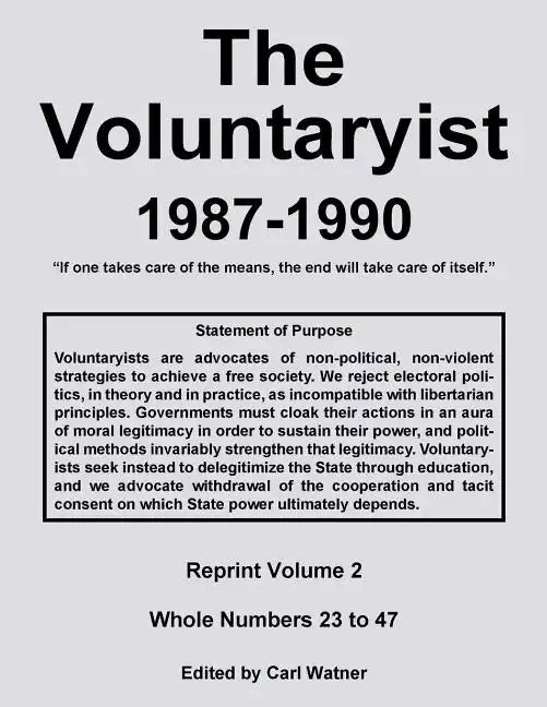 The Voluntaryist - 1987-1990: Reprint Volume 2, Whole Numbers 23 to 47 - Paperback