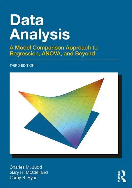 Data Analysis: A Model Comparison Approach to Regression, Anova, and Beyond, Third Edition - Paperback