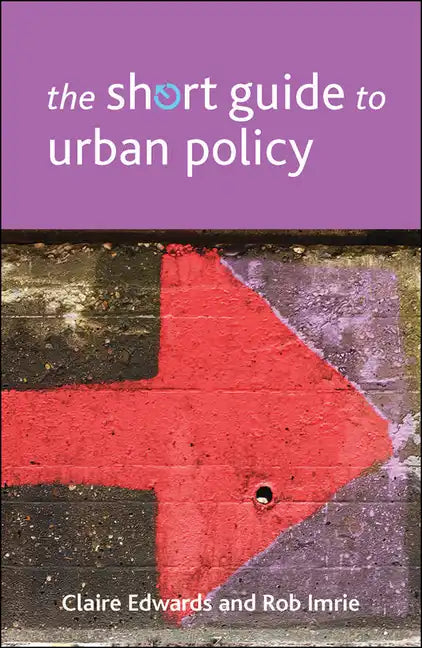 The Short Guide to Urban Policy - Paperback