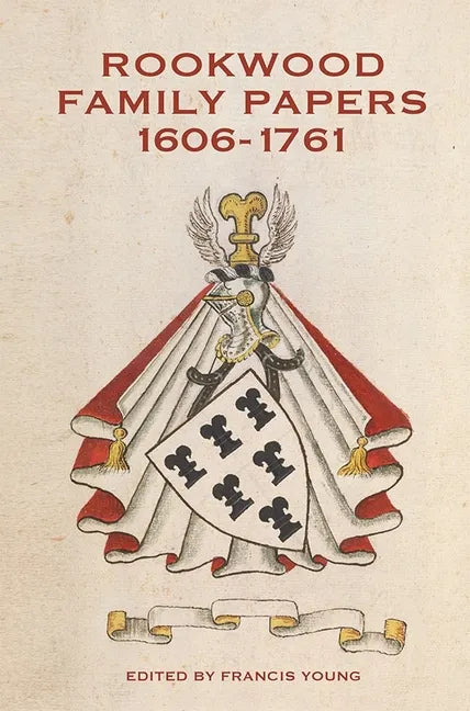 Rookwood Family Papers, 1606-1761 - Hardcover