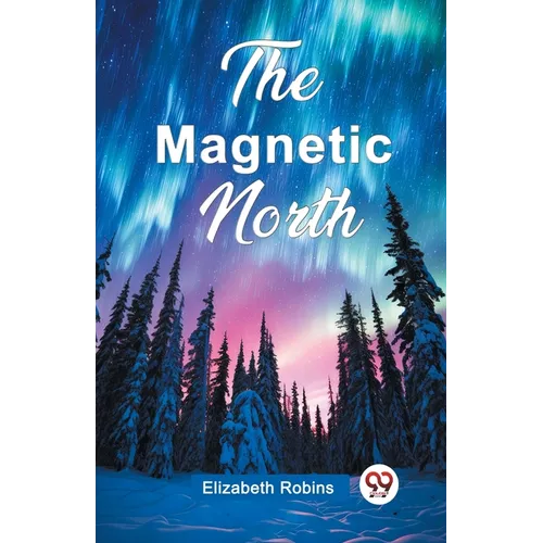 The Magnetic North - Paperback
