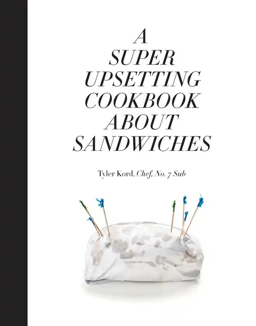 A Super Upsetting Cookbook about Sandwiches - Hardcover