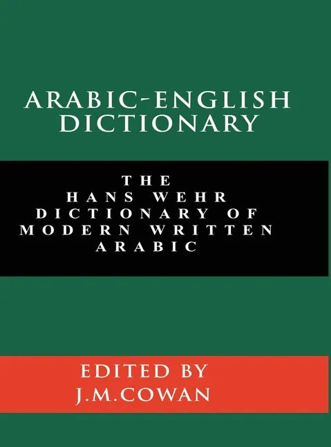 Arabic-English Dictionary: The Hans Wehr Dictionary of Modern Written Arabic (English and Arabic Edition) - Hardcover