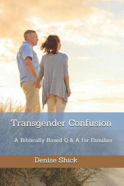 Transgender Confusion: A Biblical Based Q& A For Families - Paperback