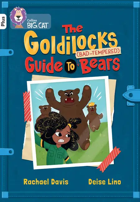 The Goldilocks Guide to Bad-Tempered Bears: Band 10+/White Plus - Paperback