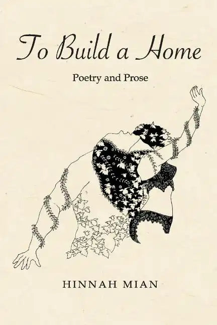 To Build A Home: Poetry and Prose - Paperback