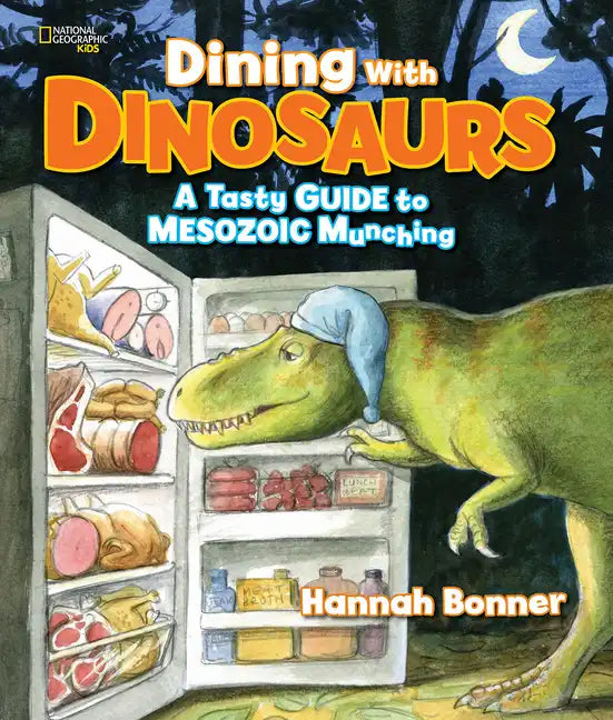 Dining with Dinosaurs: A Tasty Guide to Mesozoic Munching - Hardcover