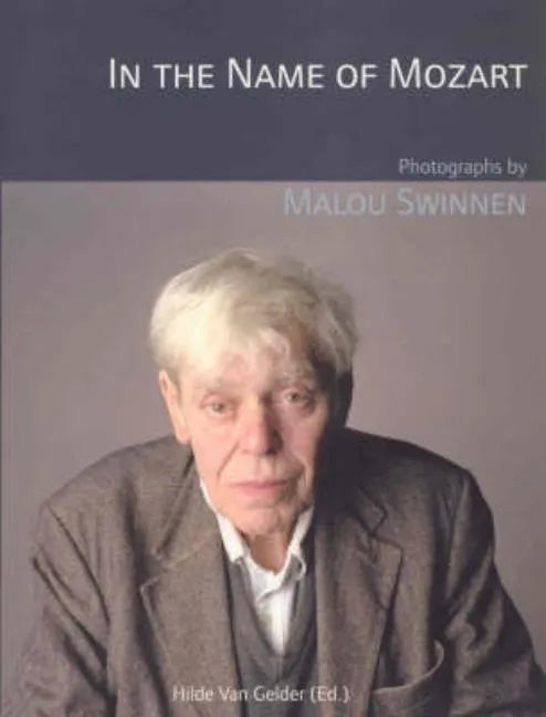 In the Name of Mozart: Photographs by Malou Swinnen - Paperback