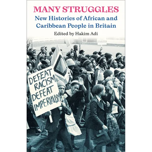 Many Struggles: New Histories of African and Caribbean People in Britain - Paperback