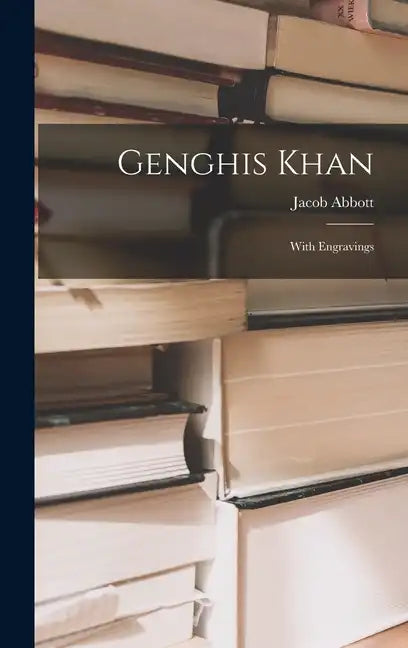 Genghis Khan: With Engravings - Hardcover