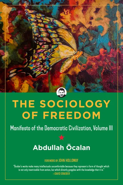 Sociology of Freedom: Manifesto of the Democratic Civilization, Volume III - Paperback