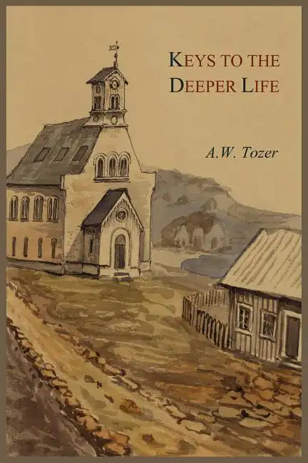 Keys to the Deeper Life - Paperback