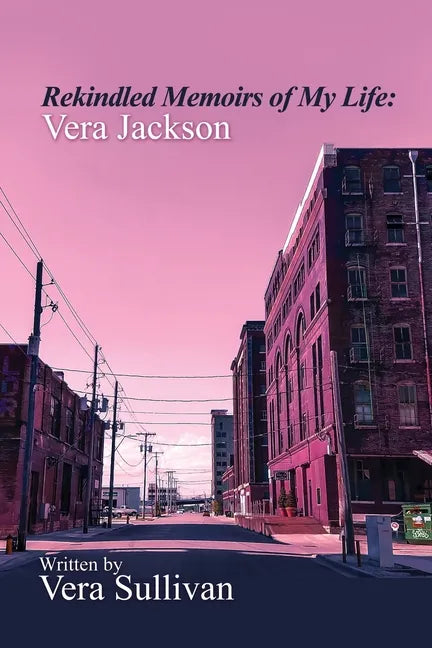 Rekindled Memoirs of My Life: Vera Jackson - Paperback